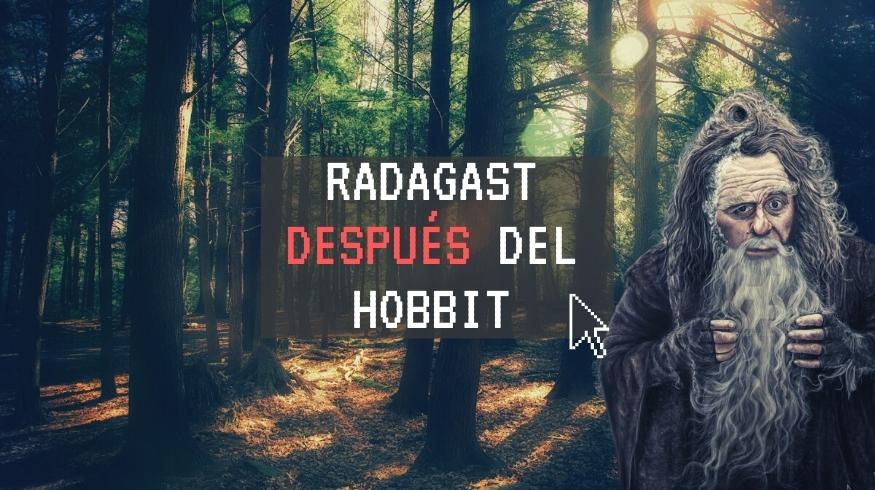 radagast después del hobbit